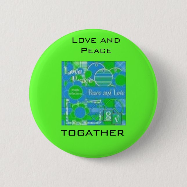 earth peace pic, Love and Peace, togather Pinback Button (Front)