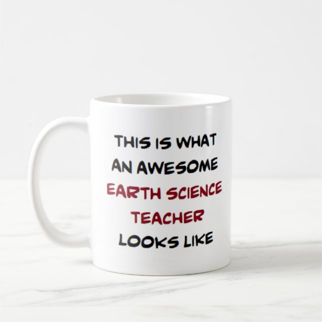 earth science teacher, awesome coffee mug (Left)