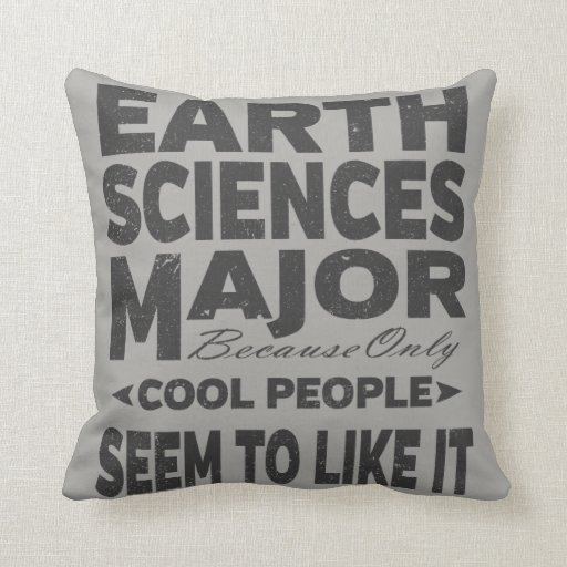 Earth Sciences College Major Cool People Throw Pillow