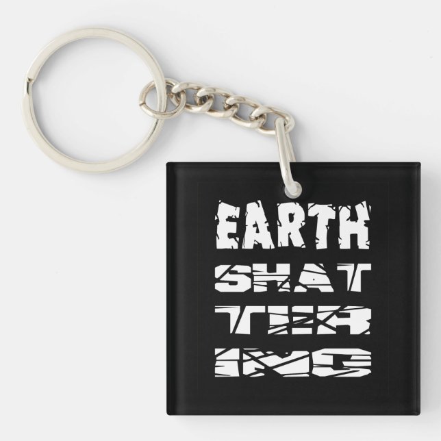 Earth-Shattering Keychain (Front)