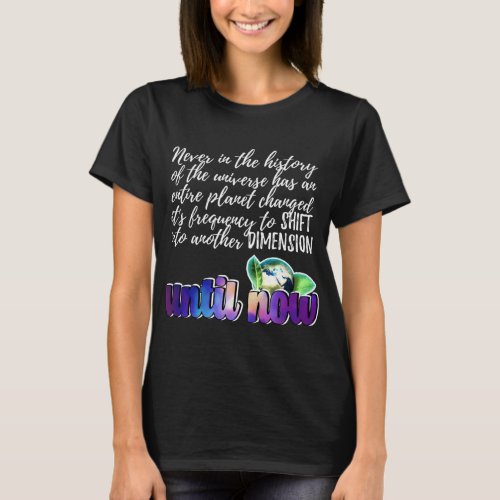 Earth Shifting Into Another Dimension  New Age Spi T_Shirt