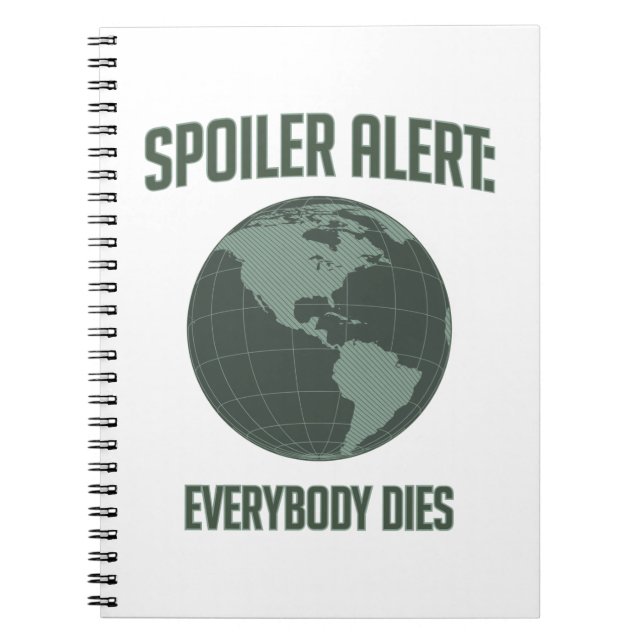 Earth Spoiler Alert: Everybody Dies Notebook (Front)