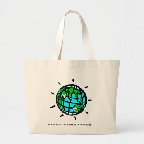  EARTH _Theres no Planet B _Conservation _ Ecology Large Tote Bag