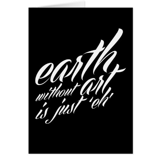 earth without art is just 'eh' cards (Front)