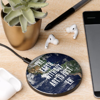 Earth Without Art is Just Eh Wireless Charger