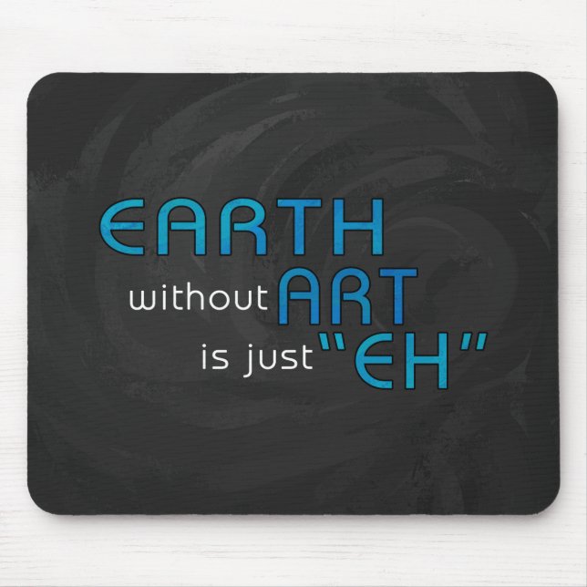 Earth without Art Mouse Pad (Front)