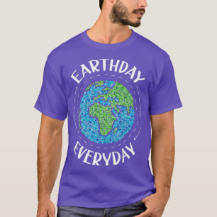 Earthday Everyday Climate Environment Nature T-Shirt
