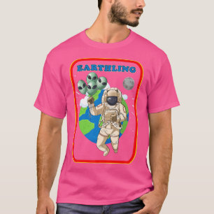 Earthling Astronaut UFO Planet Earth T-Shirt