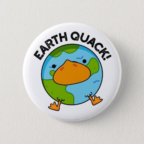 Earthquack Funny Earthquake Pun  Button