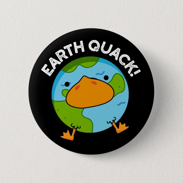 Earthquack Funny Earthquake Pun Dark BG Button (Front)