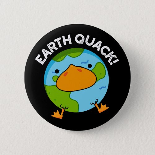 Earthquack Funny Earthquake Pun Dark BG Button