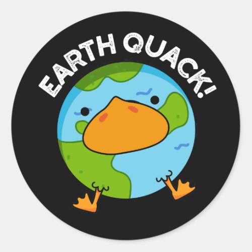 Earthquack Funny Earthquake Pun Dark BG Classic Round Sticker