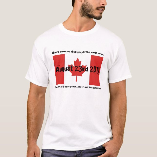 Earthquake Humor-Canada 2011 T-Shirt (Front)