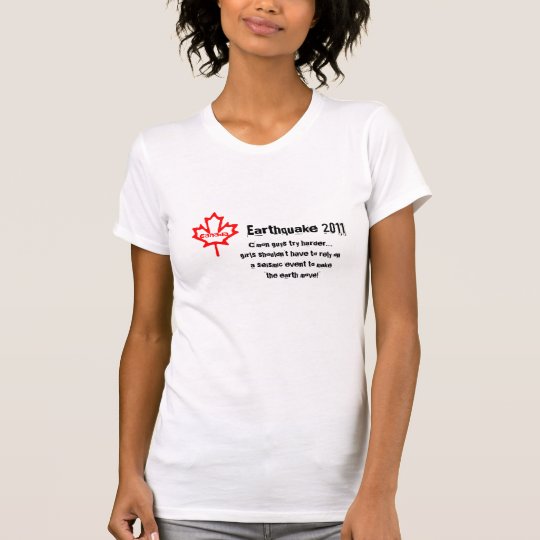 Earthquake Humor-Canada 2011 T-Shirt