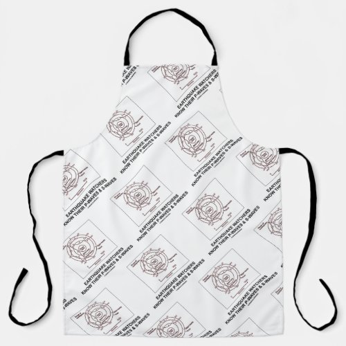 Earthquake Watchers Know Their P_Waves S_Waves Apron