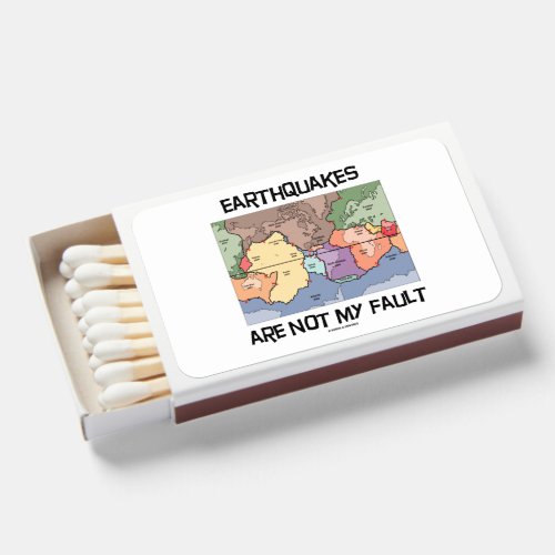 Earthquakes Are Not My Fault Plate Tectonics Map Matchboxes