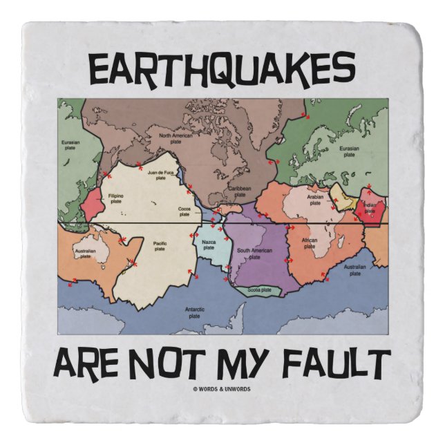 Earthquakes Are Not My Fault Plate Tectonics Map Trivet (Front)