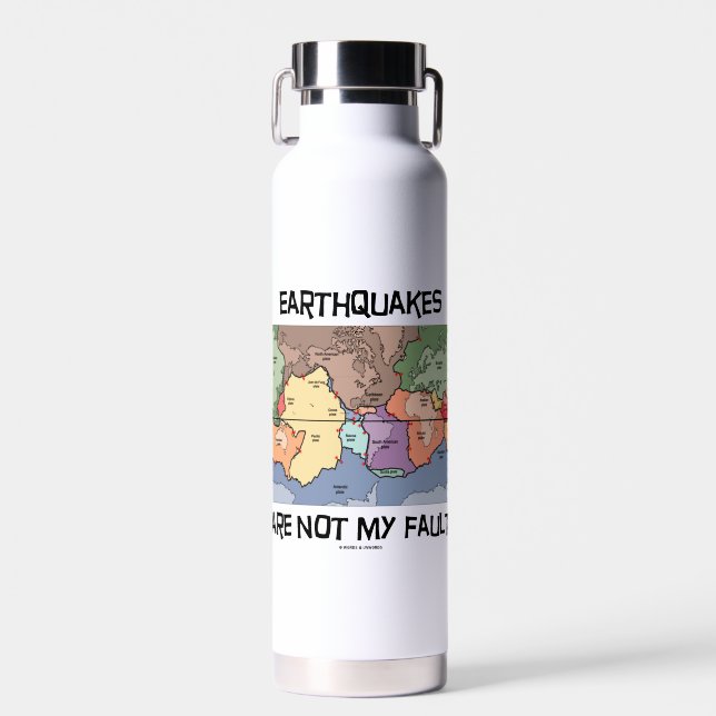 Earthquakes Are Not My Fault Plate Tectonics Map Water Bottle (Front)