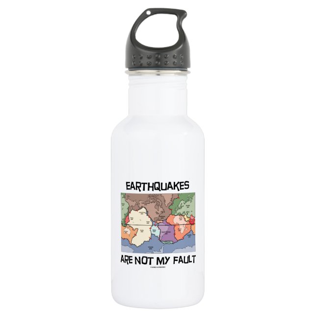 Earthquakes Are Not My Fault (Plate Tectonics) Water Bottle (Front)