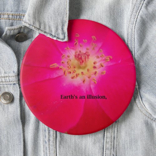 Earths an Illusion Pinback Button