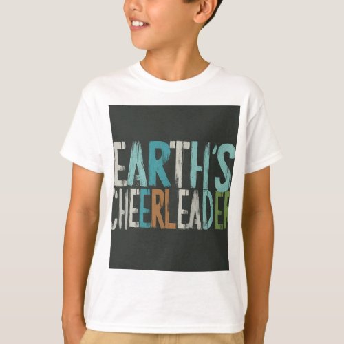 Earths Cheerleader  cherish our planet T_Shirt