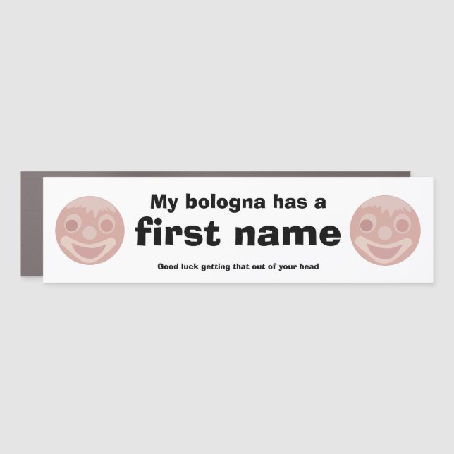 Earworm MY BOLOGNA HAS A FIRST NAME Car Magnet (Front)