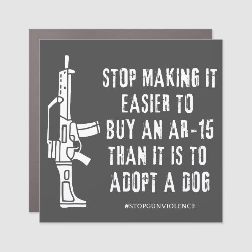 Easier To Buy A Gun Than A Dog  Car Magnet