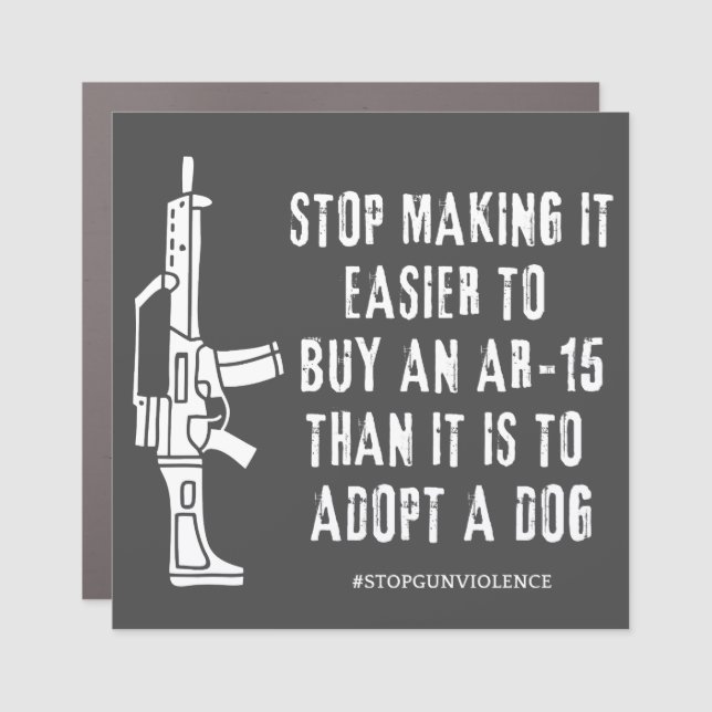 Easier To Buy A Gun Than A Dog  Car Magnet (Front)