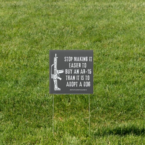 Easier To Buy A Gun Than A Dog Yard Sign