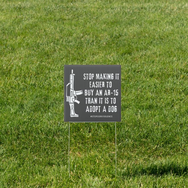 Easier To Buy A Gun Than A Dog Yard Sign (Insitu)
