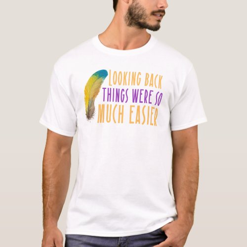 Easier with Feather T_Shirt
