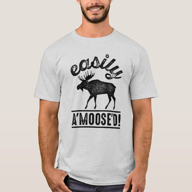 Easily A’Moose’D T-Shirt (Front)