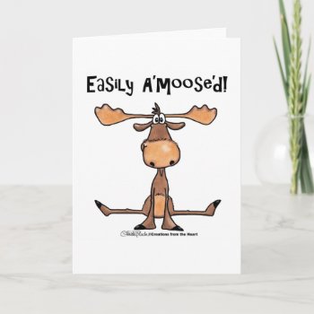 Easily A'moose'd Card by creationhrt at Zazzle