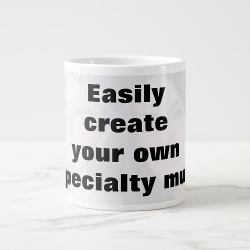 Easily create your mug Remove the big text Large Coffee Mug