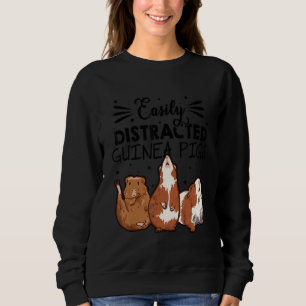 Easily Disctracted By Guinea Pigs Animal Lover Pig Sweatshirt