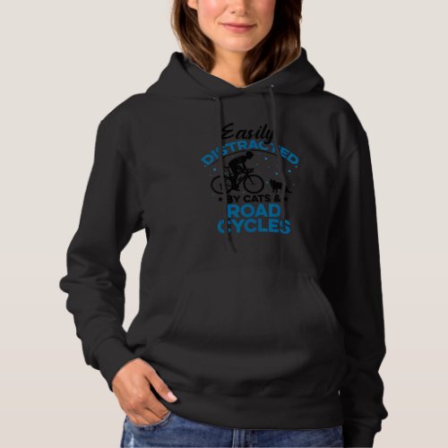 Easily Distraced By Cats And Road Cycles Road Bike Hoodie