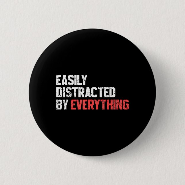 Easily Distracted1 Button (Front)