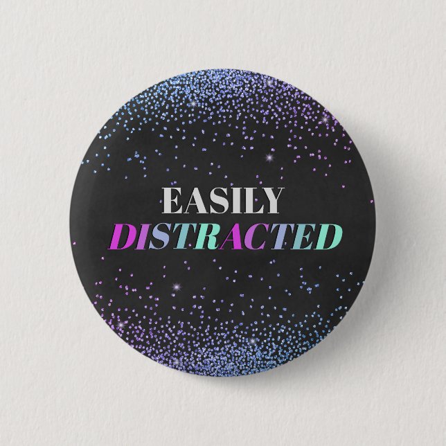 Easily Distracted Button (Front)