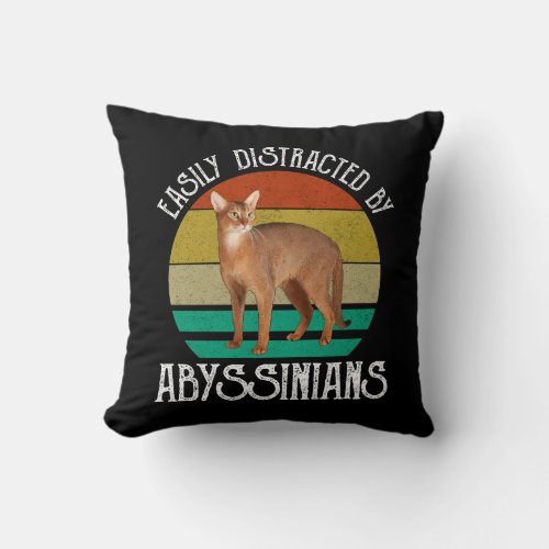 Easily Distracted By Abyssinians Throw Pillow