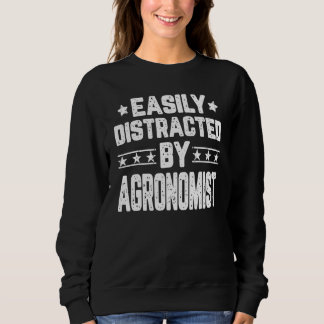 Easily Distracted By Agronomist Agronomy Sweatshirt