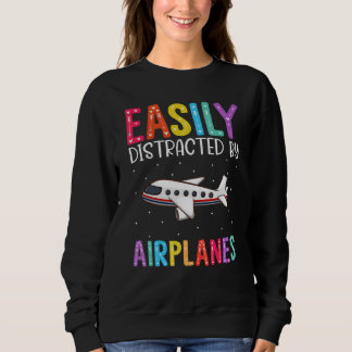 Easily Distracted By Airplanes  Airplane Sweatshirt