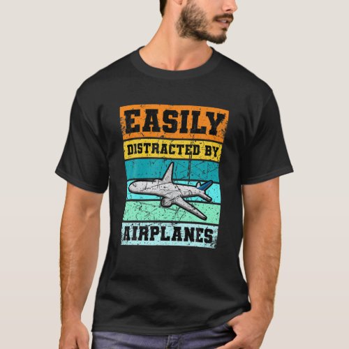 Easily Distracted By Airplanes Aviation Airplane P T_Shirt