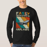 Easily Distracted By Airplanes Aviation Airplane P T-Shirt