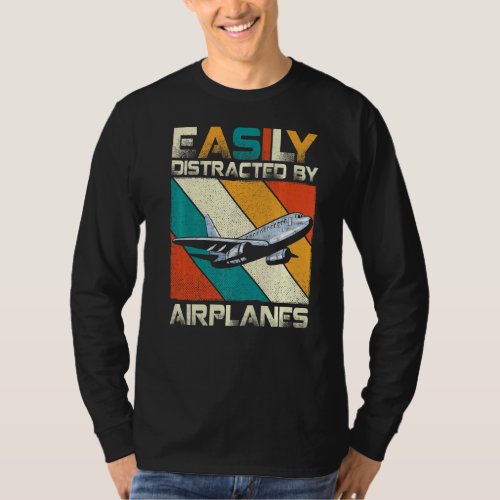 Easily Distracted By Airplanes Aviation Airplane P T_Shirt