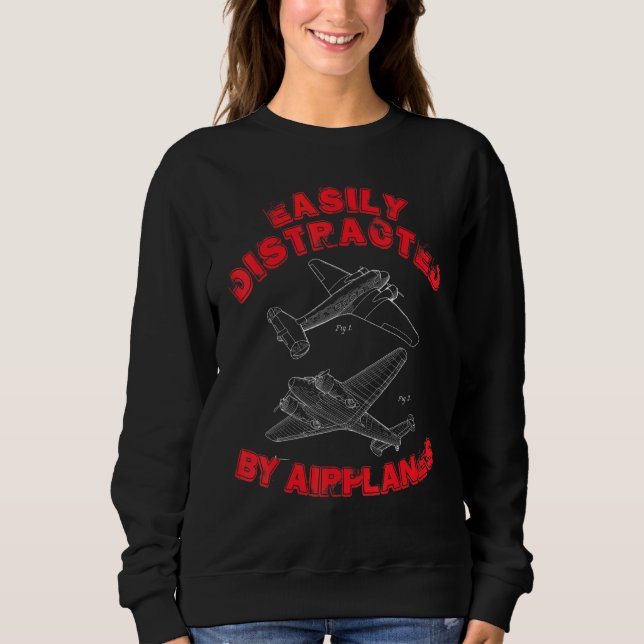 Easily Distracted By Airplanes Aviation Plane Sweatshirt (Front)