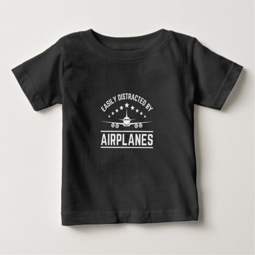 easily distracted by airplanes baby T_Shirt