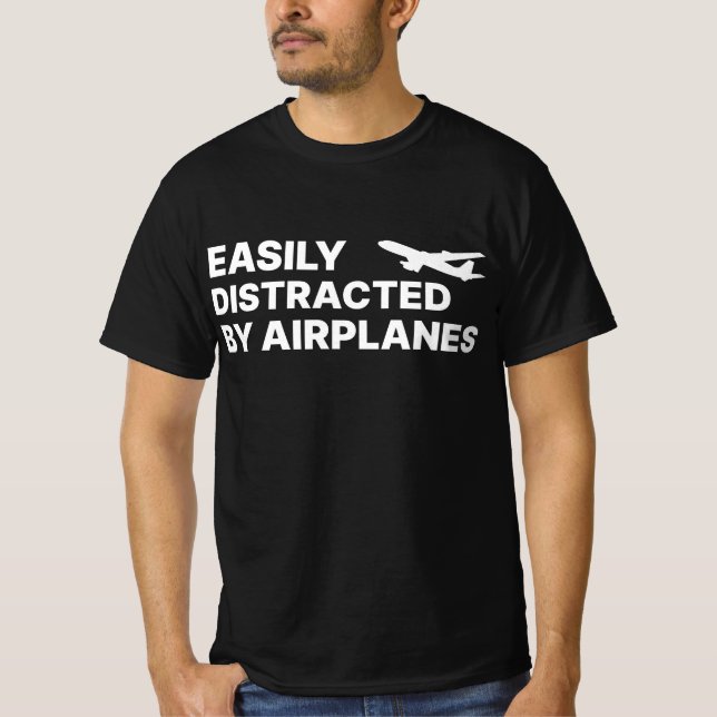 Easily distracted By Airplanes Flying Pilot T-Shirt (Front)