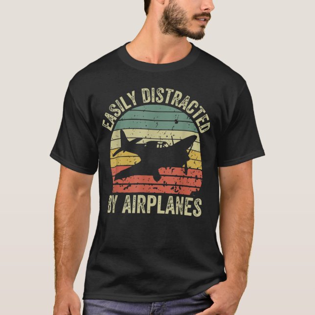 Easily Distracted by Airplanes, Gift for Airplane  T-Shirt (Front)