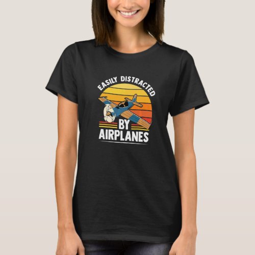 Easily Distracted By Airplanes  Pilot Airplane Own T_Shirt