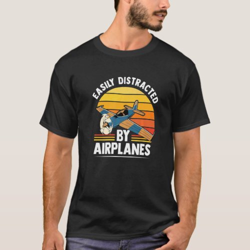 Easily Distracted By Airplanes  Pilot Airplane Own T_Shirt